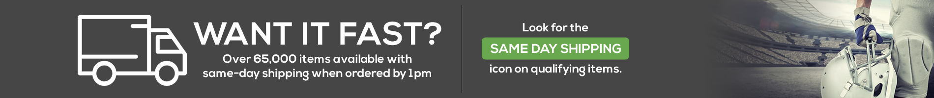 Same Day Shipping available on over 65,000 items
